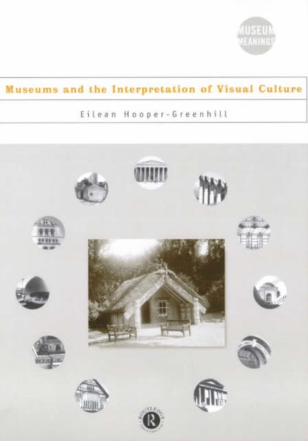 Museums and the Interpretation of Visual Culture, Hardback Book