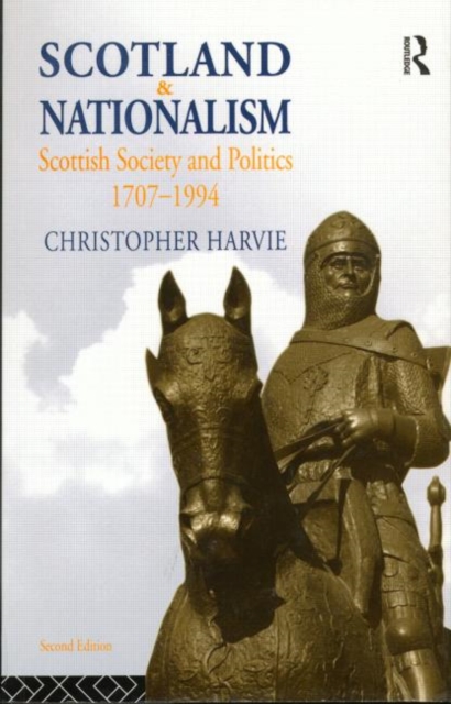 Scotland and Nationalism : Scottish Society and Politics, 1707-1994, Paperback Book