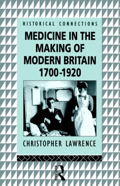 Medicine in the Making of Modern Britain, 1700-1920, Paperback / softback Book