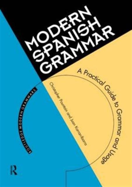 Modern Spanish Grammar : A Practical Guide, Hardback Book