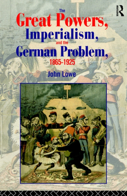 The Great Powers, Imperialism and the German Problem 1865-1925, Paperback / softback Book