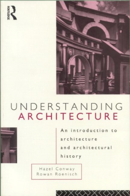 Understanding Architecture : An Introduction to Architecture and Architectural History, Paperback Book