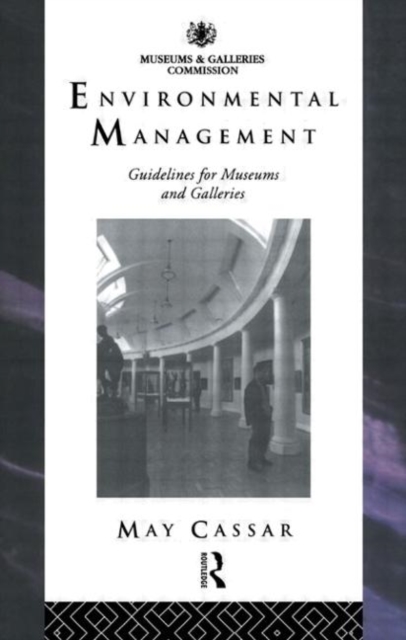 Environmental Management : Guidelines for Museums and Galleries, Hardback Book