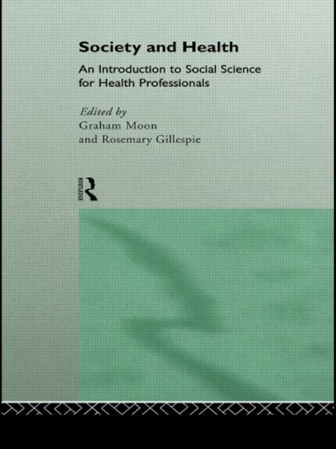 Society and Health : An Introduction to Social Science for Health Professionals, Hardback Book