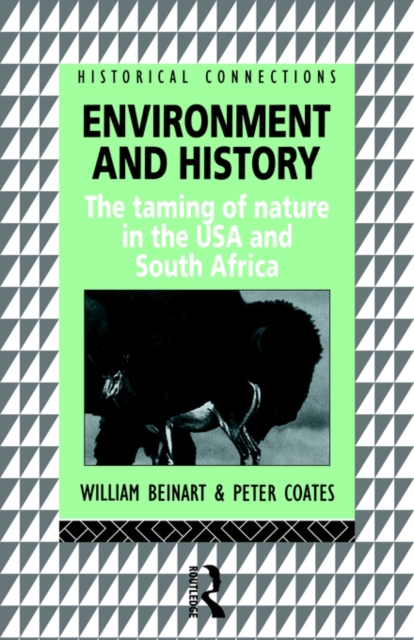Environment and History : The taming of nature in the USA and South Africa, Paperback / softback Book