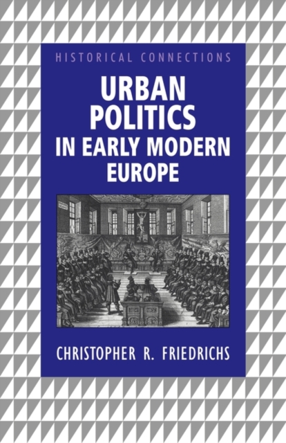 Urban Politics in Early Modern Europe, Paperback / softback Book