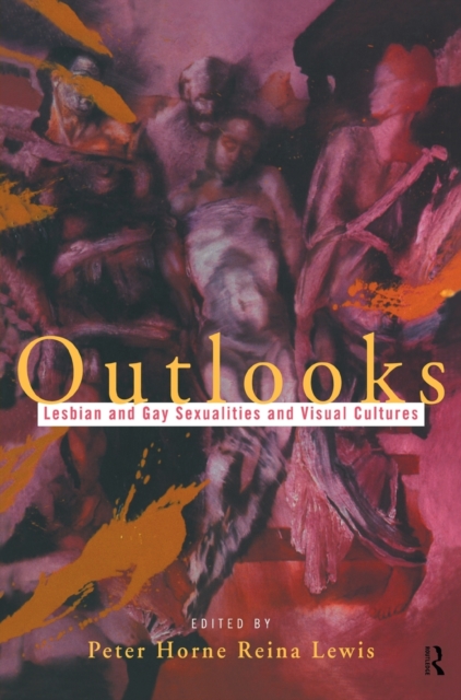 Outlooks : Lesbian and Gay Sexualities and Visual Cultures, Hardback Book