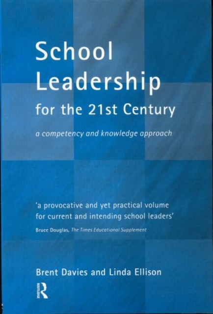 School Leadership for the 21st Century : A Competency and Knowledge Approach, Paperback Book