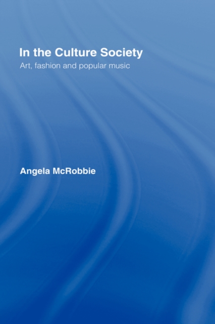 In the Culture Society : Art, Fashion and Popular Music, Hardback Book