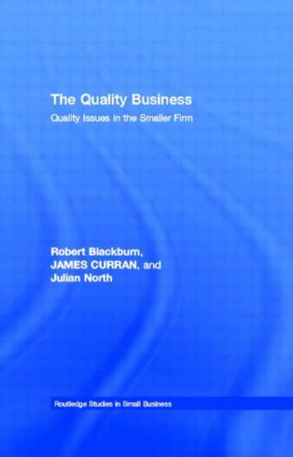 The Quality Business : Quality Issues in the Smaller Firm, Hardback Book