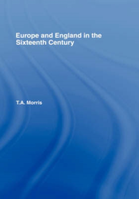 Europe and England in the Sixteenth Century, Hardback Book