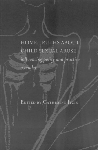 Home Truths About Child Sexual Abuse : Policy and Practice, Paperback / softback Book