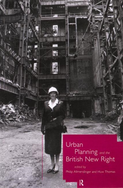 Urban Planning and the British New Right, Paperback / softback Book