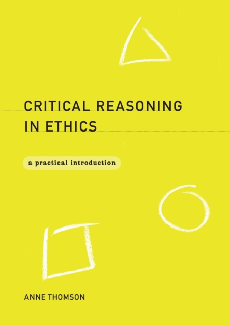 Critical Reasoning in Ethics : A Practical Introduction, Paperback / softback Book