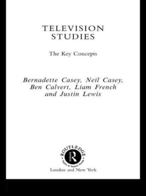 Television Studies : The Key Concepts, Hardback Book