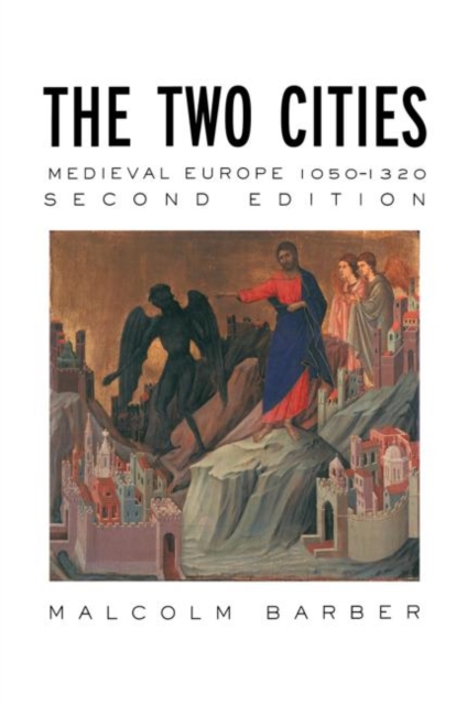 The Two Cities : Medieval Europe 1050-1320, Hardback Book