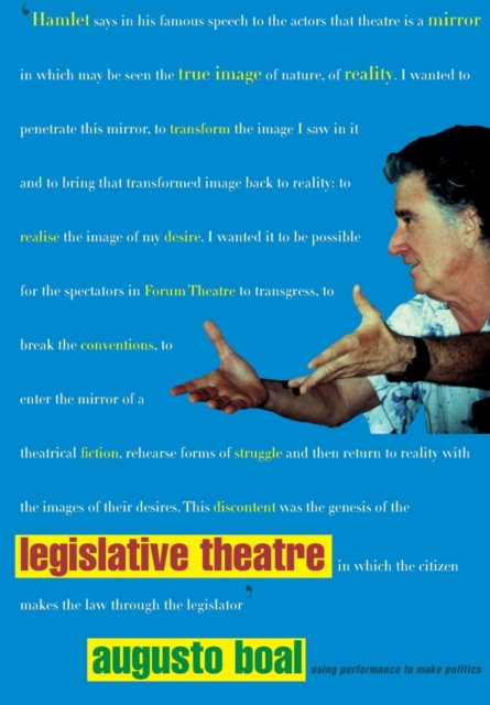 Legislative Theatre : Using Performance to Make Politics, Paperback / softback Book