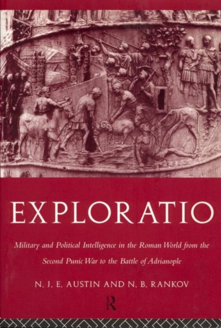 Exploratio : Military & Political Intelligence in the Roman World from the Second Punic War to the Battle of Adrianople, Paperback / softback Book