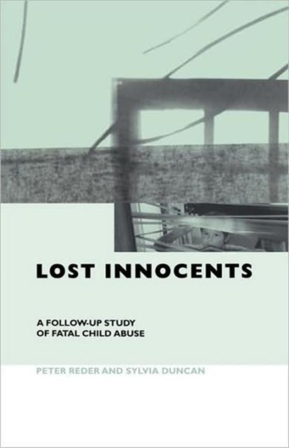 Lost Innocents : A Follow-up Study of Fatal Child Abuse, Paperback / softback Book