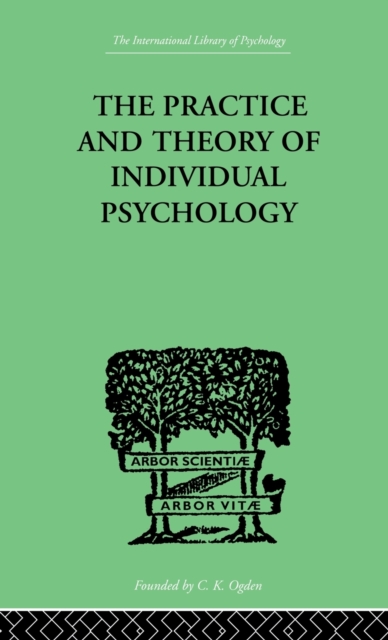 The Practice And Theory Of Individual Psychology, Hardback Book
