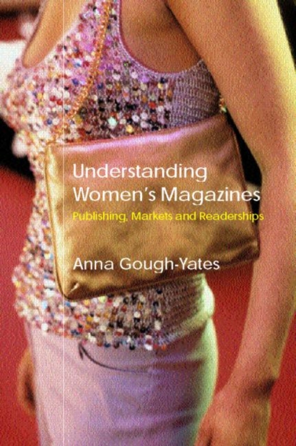 Understanding Women's Magazines : Publishing, Markets and Readerships in Late-Twentieth Century Britain, Paperback / softback Book