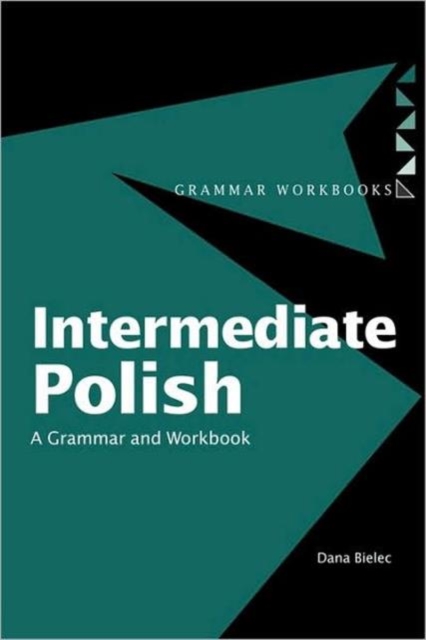 Intermediate Polish : A Grammar and Workbook, Paperback / softback Book