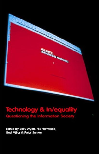 Technology and In/equality : Questioning the Information Society, Paperback / softback Book