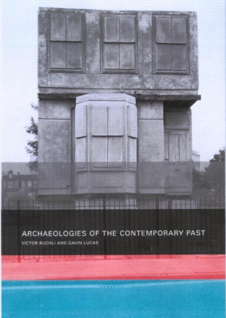 Archaeologies of the Contemporary Past, Paperback / softback Book