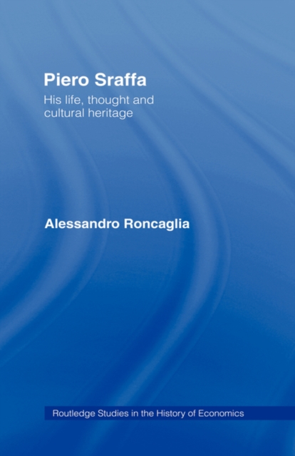Piero Sraffa : His Life, Thought and Cultural Heritage, Hardback Book