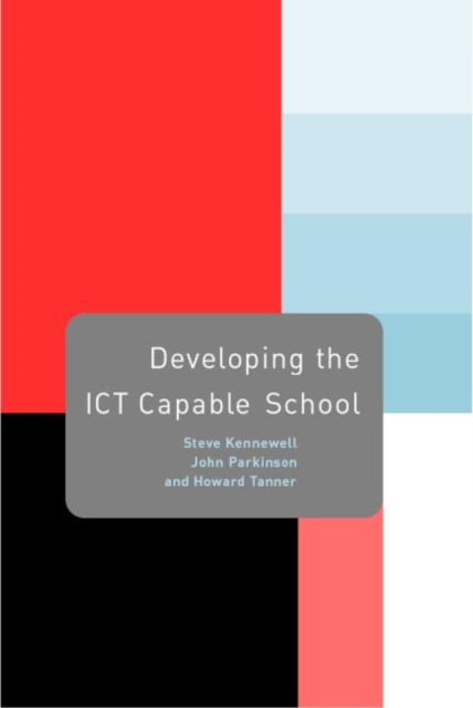 Developing the ICT Capable School, Paperback / softback Book