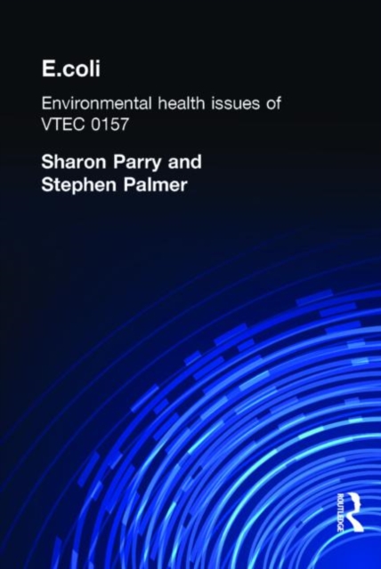 E.coli : Environmental Health Issues of VTEC 0157, Hardback Book