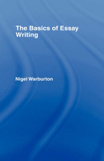 The Basics of Essay Writing, Hardback Book