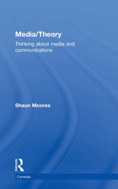 Media/Theory : Thinking about Media and Communications, Hardback Book