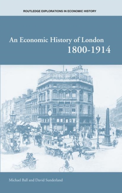 An Economic History of London 1800-1914, Hardback Book