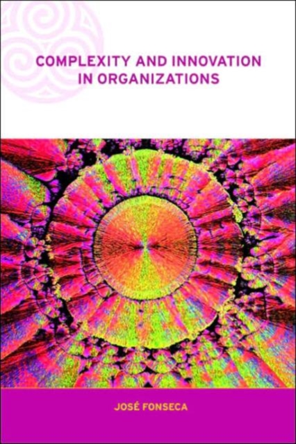 Complexity and Innovation in Organizations, Paperback / softback Book