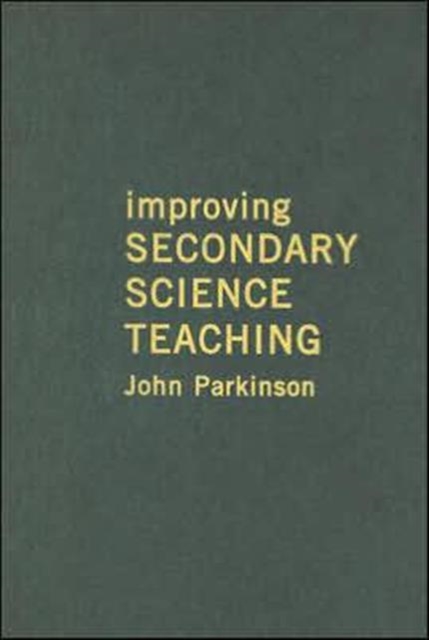 Improving Secondary Science Teaching, Hardback Book