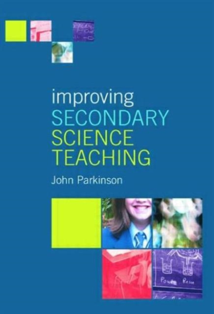 Improving Secondary Science Teaching, Paperback / softback Book