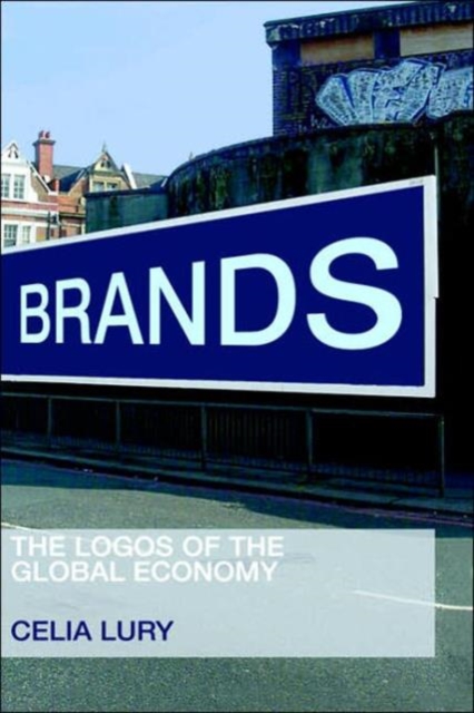 Brands : The Logos of the Global Economy, Hardback Book