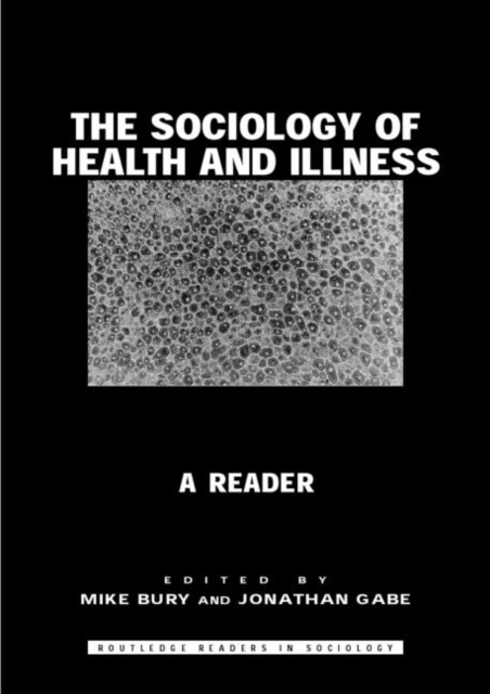 The Sociology of Health and Illness : A Reader, Paperback / softback Book