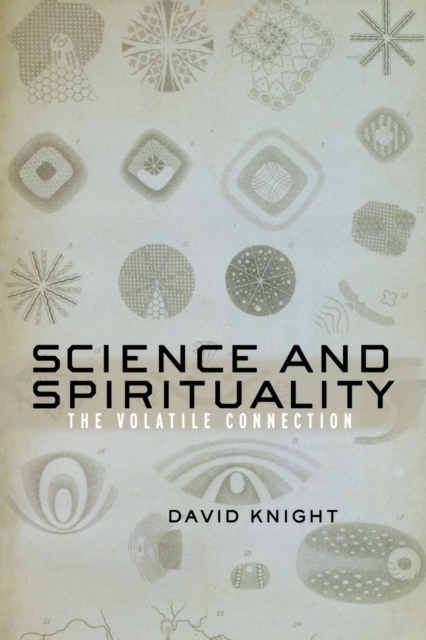 Science and Spirituality : The Volatile Connection, Paperback / softback Book
