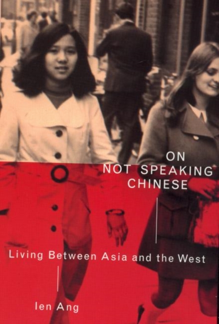 On Not Speaking Chinese : Living Between Asia and the West, Paperback / softback Book