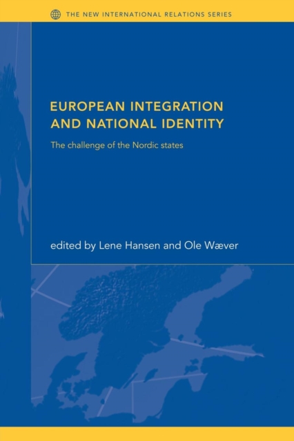 European Integration and National Identity : The Challenge of the Nordic States, Paperback / softback Book
