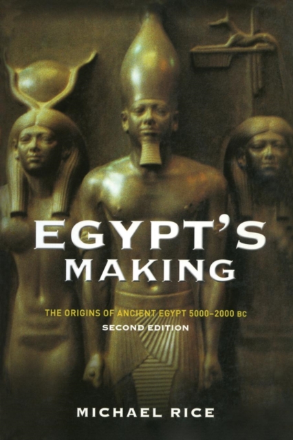 Egypt's Making : The Origins of Ancient Egypt 5000-2000 BC, Paperback / softback Book