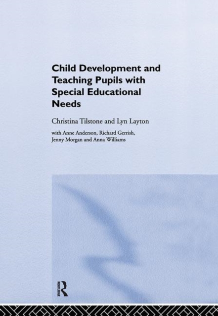 Child Development and Teaching Pupils with Special Educational Needs, Hardback Book