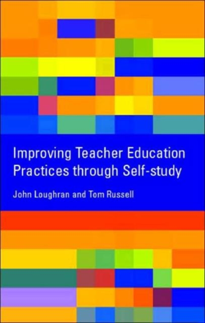 Improving Teacher Education Practice Through Self-study, Paperback / softback Book