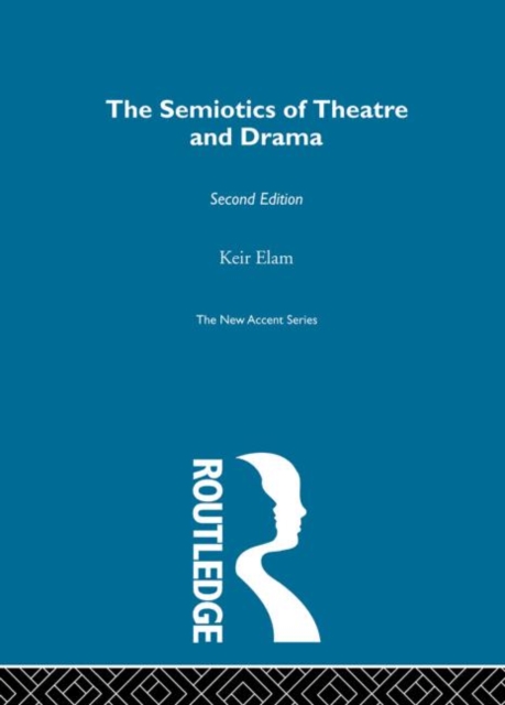 The Semiotics of Theatre and Drama, Hardback Book