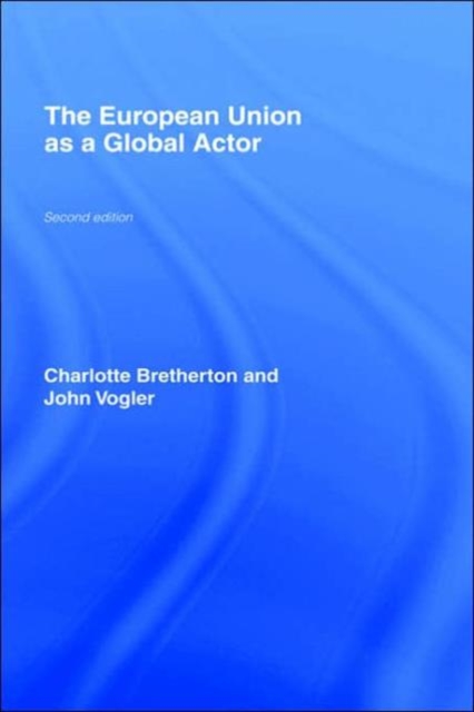 The European Union as a Global Actor, Hardback Book