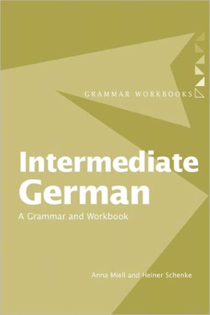 Intermediate German : A Grammar and Workbook, Paperback / softback Book