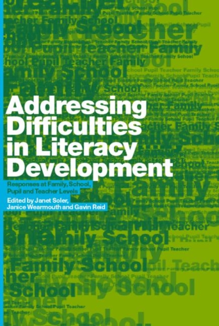 Addressing Difficulties in Literacy Development : Responses at Family, School, Pupil and Teacher Levels, Paperback / softback Book