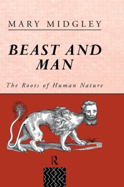 Beast and Man : The Roots of Human Nature, Hardback Book